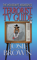 Housewife Assassin's Terrorist TV Guide: Book 14 - The Housewife Assassin Mystery Series