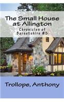 Small House at Allington: Chronicles of Barsetshire #5