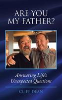 Are You My Father?: Answering Life's Unexpected Questions