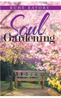 Soul Gardening