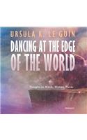 Dancing at the Edge of the World: Thoughts on Words, Women, Places