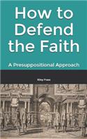 How to Defend the Faith