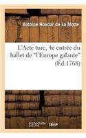 L'Acte Turc, 4e Entrée Du Ballet de l'Europe Galante, Représenté Devant LL. MM. À Fontainebleau