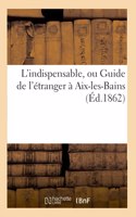 L'Indispensable, Ou Guide de l'Étranger À Aix-Les-Bains