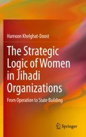 Strategic Logic of Women in Jihadi Organizations