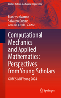 Computational Mechanics and Applied Mathematics: Perspectives from Young Scholars: Gimc Simai Young 2024