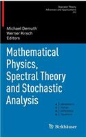Mathematical Physics, Spectral Theory and Stochastic Analysis