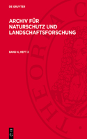 Archiv Für Naturschutz Und Landschaftsforschung. Band 4, Heft 3
