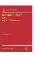 Kinetic Theory and Gas Dynamics