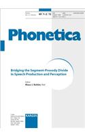 Bridging the Segment-Prosody Divide in Speech Production and Perception