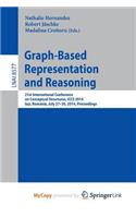 Graph-Based Representation and Reasoning: 21st International Conference on Conceptual Structures, Iccs 2014, Ia I, Romania, July 27-30, 2014, Proceedings