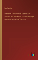 Die Lehre Kants von der Idealität des Raumes und der Zeit im Zusammenhange mit seiner Kritik des Erkennens