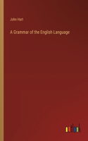 A Grammar of the English Language
