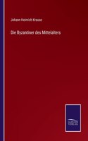 Die Byzantiner des Mittelalters