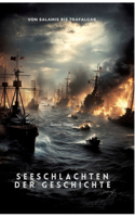 Seeschlachten der Geschichte