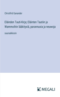 Eläinden Tauti-Kirja; Eläinten Tautiin ja Wammoihin lääkityxiä, parannuxia ja neuwoja