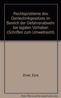 Rechtsprobleme Des Gentechnikgesetzes Im Bereich Der Gefahrenabwehr Bei Legalen Vorhaben