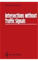 Intersections without Traffic Signals: Proceedings of an International Workshop, 16-18 March, 1988 in Bochum, West Germany