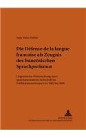 Die «Défense de la Langue Française» ALS Zeugnis Des Franzoesischen Sprachpurismus