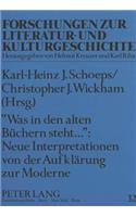 «Was in Den Alten Buechern Steht...» Neue Interpretationen Von Der Aufklaerung Zur Moderne