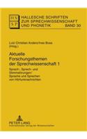 Aktuelle Forschungsthemen Der Sprechwissenschaft 1: Sprach-, Sprech- Und Stimmstoerungen / Sprache Und Sprechen Von Hoerfunknachrichten(30 Hallesche Schriften Zur Sprechwissenschaft Und Phonetik)