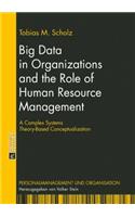 Big Data in Organizations and the Role of Human Resource Management