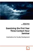 Examining the First Year Three-Contact Hour Seminar Implications for Faculty Development
