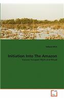 Initiation Into The Amazon