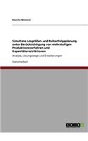 Simultane Losgrößen- und Reihenfolgeplanung unter Berücksichtigung von mehrstufigen Produktionsverfahren und Kapazitätsrestriktionen: Analyse, Lösungswege und Erweiterungen(German)