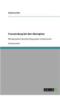 Frauwerdung bei den Aborigines: Mit besonderer Berücksichtigung der Initiationsorte