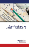 Control strategies for Fluidized Bed Combustors