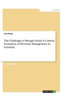 The Challenge to Manage Variety. A Current Evaluation of Diversity Management in Germany