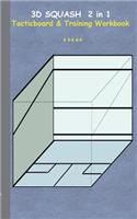 3D Squash 2 in 1 Tacticboard and Training Workbook: Tactics/strategies/drills for trainer/coaches, notebook, training, exercise, exercises, drills, practice, exercise course, tutorial, winning strateg