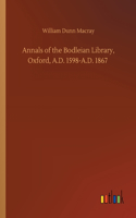 Annals of the Bodleian Library, Oxford, A.D. 1598-A.D. 1867