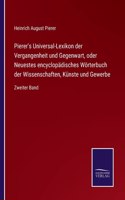 Pierer's Universal-Lexikon der Vergangenheit und Gegenwart, oder Neuestes encyclopädisches Wörterbuch der Wissenschaften, Künste und Gewerbe
