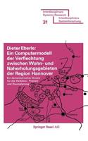 Ein Computermodell der Verflechtung zwischen Wohn- und Naherholungsgebieten der Region Hannover: Ein demometrischer Ansatz für die Verkehrs-, Freizeit- und Raumplanung(Interdisciplinary Systems Research)