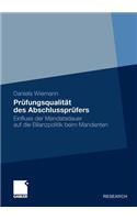 Prüfungsqualität Des Abschlussprüfers: Einfluss Der Mandatsdauer Auf Die Bilanzpolitik Beim Mandanten