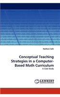 Conceptual Teaching Strategies in a Computer-Based Math Curriculum
