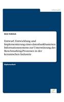 Entwurf, Entwicklung und Implementierung eines datenbankbasierten Informationssystems zur Unterstützung des Benchmarking-Prozesses in der keramischen Industrie