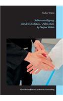 Selbstverteidigung mit dem Kubotan / Palm Stick by Stefan Wahle: Grundtechniken und praktische Anwendung(German)