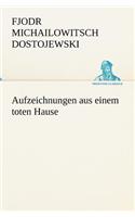 Aufzeichnungen Aus Einem Toten Hause