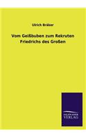 Vom Geißbuben zum Rekruten Friedrichs des Großen