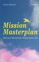 Mission Masterplan: Wie Aus Wunschen Wirklichkeit Wird