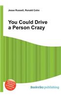 You Could Drive a Person Crazy: (English)