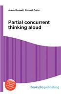 Partial Concurrent Thinking Aloud: (English)
