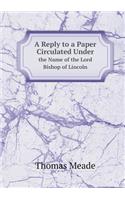 A Reply to a Paper Circulated Under the Name of the Lord Bishop of Lincoln