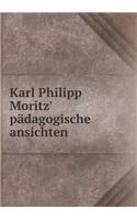 Karl Philipp Moritz' Pädagogische Ansichten