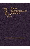 Études biographiques et littéraires