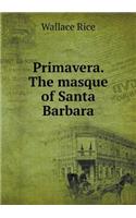 Primavera. the Masque of Santa Barbara