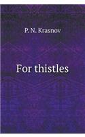 For Thistles